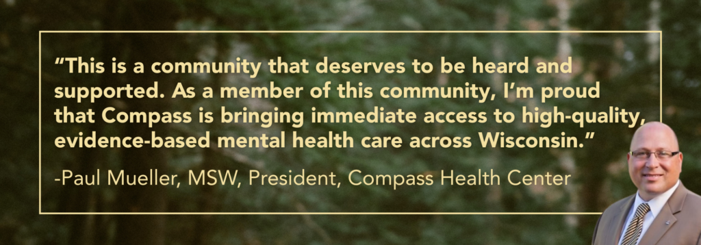 Quote by Paul Mueller, MSW, President, Compass Health Center