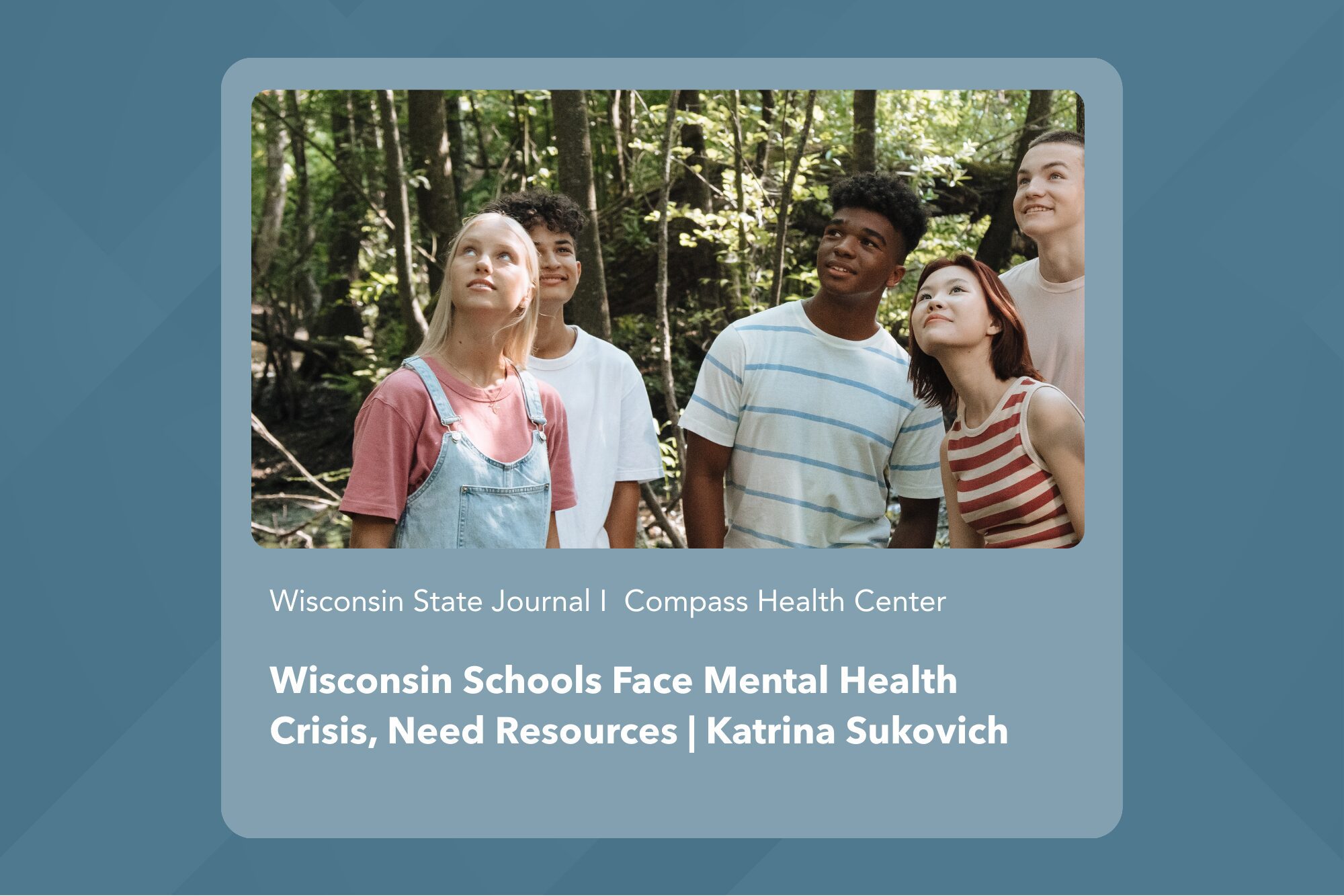 Op-Ed: Wisconsin schools face mental health crisis, need resources | “Schools can’t do this work alone”  - Compass Health Center