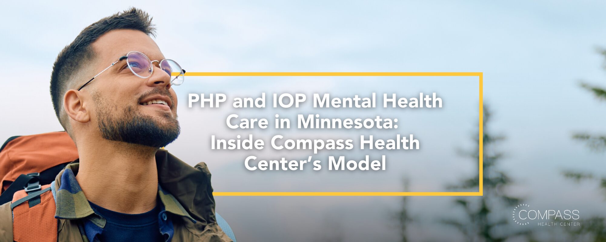 PHP and IOP Mental Health Care in Minnesota: Inside Compass Health Center’s Treatment Model 