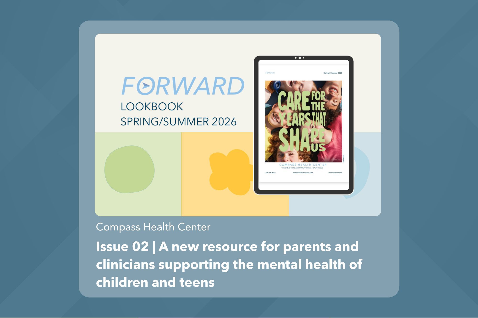 Forward Lookbook Issue 02 (Spring/Summer 2026): Understanding Mental Health in Kids and Teens - Compass Health Center
