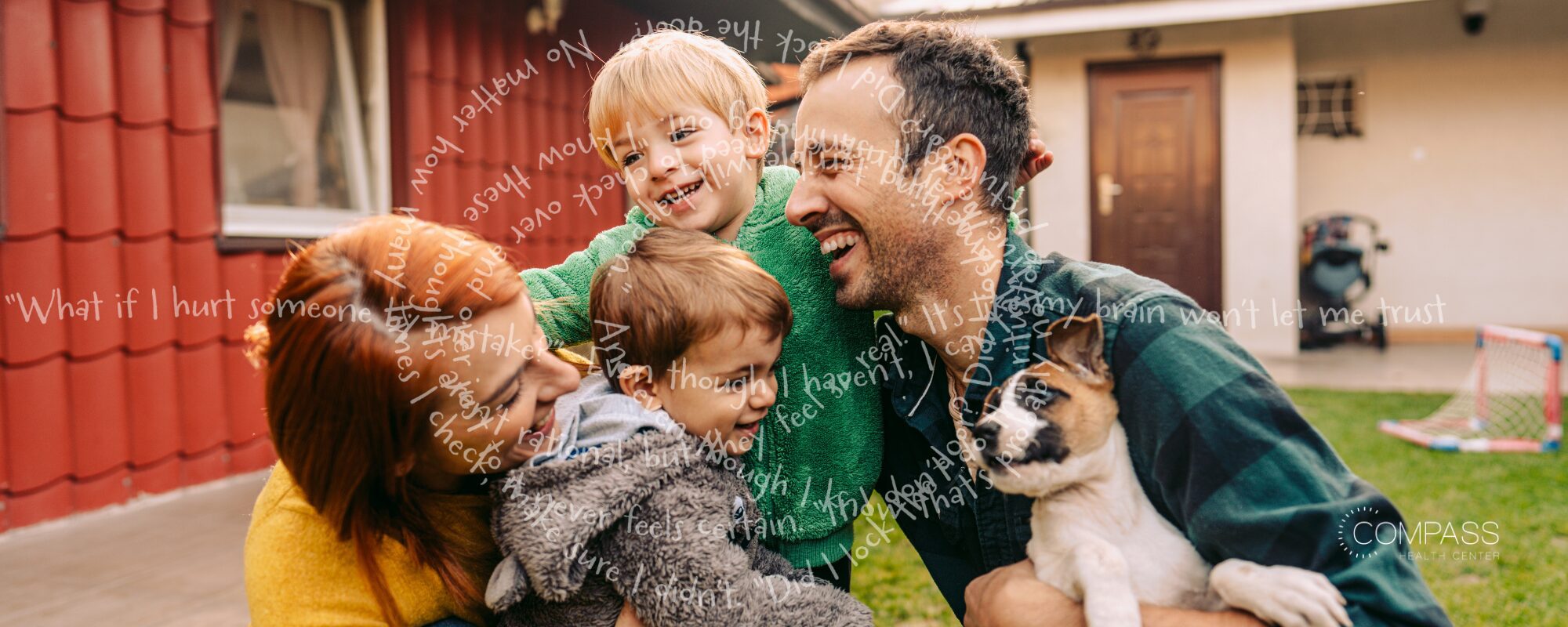 A smiling family—two parents, two young children, and a small dog—embrace affectionately in a backyard in front of a red-roofed house. Overlapping white handwritten text across the image reads intrusive thought phrases including "What if I hurt someone," "my brain won't let me trust," "even though I haven't," "these thoughts aren't rational, but they feel so real," "never feels certain," and "Did I lock the door?" The Compass Health Center logo appears in the bottom right corner.